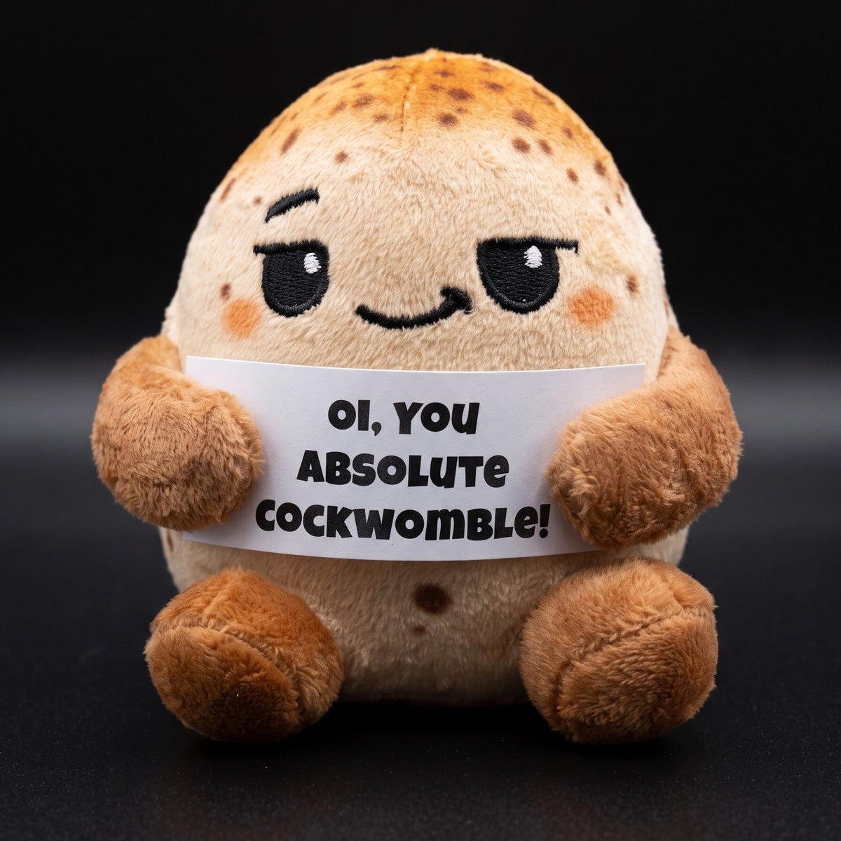 Oi you absolute cockwomble